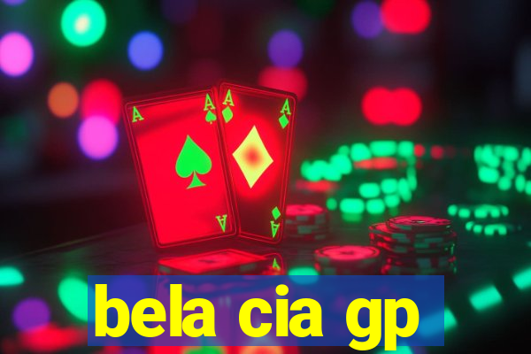 bela cia gp